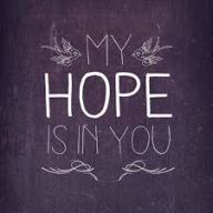 my hope is in you