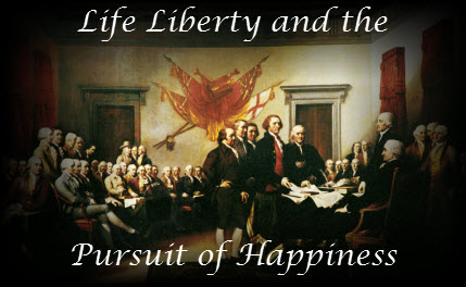 life, liberty and the pursuit of happiness