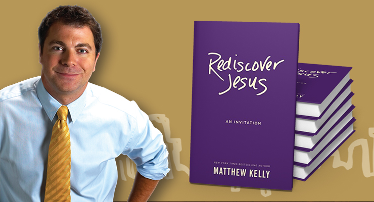 Rediscover Jesus Matthew Kelly