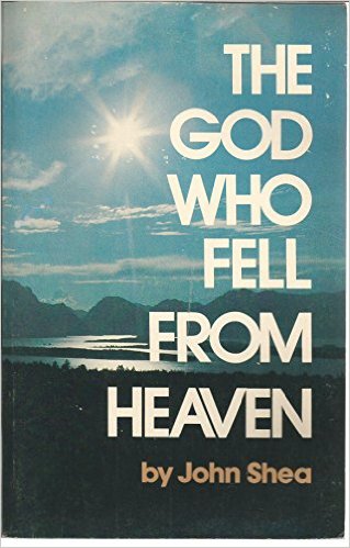 God Who Fell From Heaven by John Shea